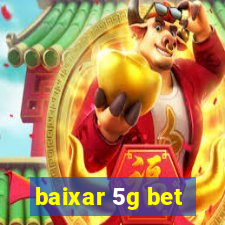 baixar 5g bet